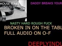 BROKEN IN AND FUCKED HARD (AUDIO ROLEPLAY) DADDY DOM BREAKS YOU IN AND CHAINS YOU TO THE TABLE HARD
