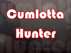 CUMLOTTA HUNTERS - GLORY HOLE SLUT